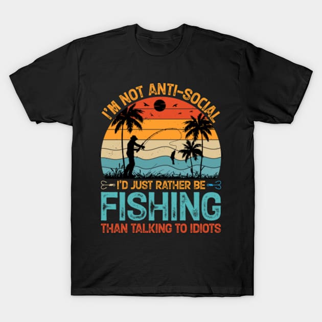 I’m not Anti-Social I’d Just Rather be Fishing T-Shirt by JasonShirt